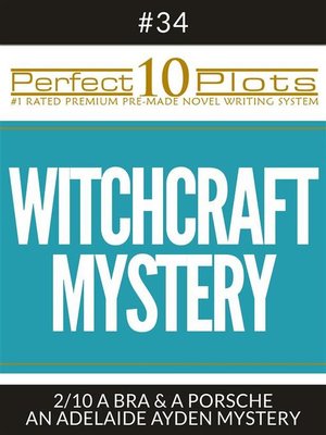 cover image of Perfect 10 Witchcraft Mystery Plots #34-2 "A BRA & a PORSCHE &#8211; AN ADELAIDE AYDEN MYSTERY"